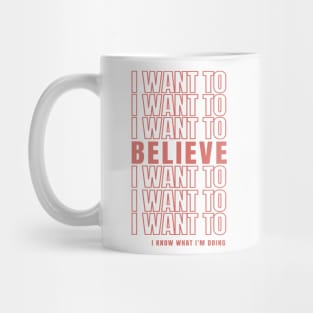 I Want To Believe Mug